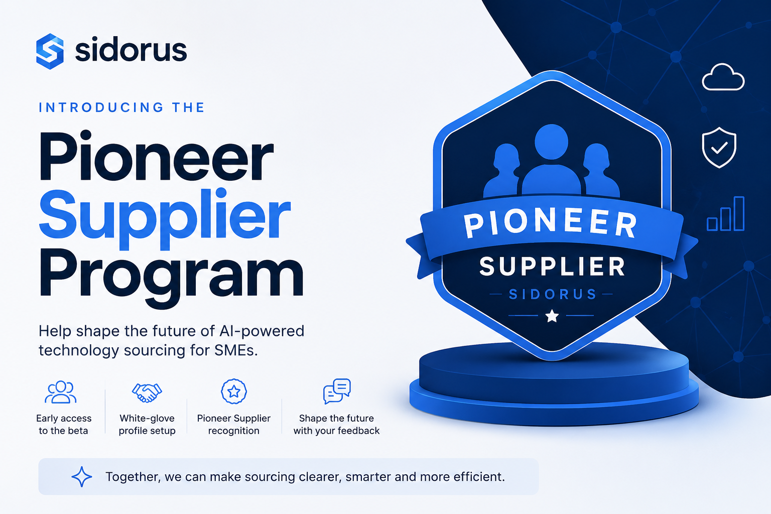 Technology suppliers joining the Sidorus Pioneer Supplier Program during beta, with supplier profiles, RFQ opportunities and AI-powered sourcing support for SMEs.